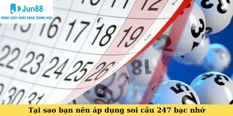 Tại sao bạn nên sử dụng kỹ thuật soi cầu 247 bạc nhớ